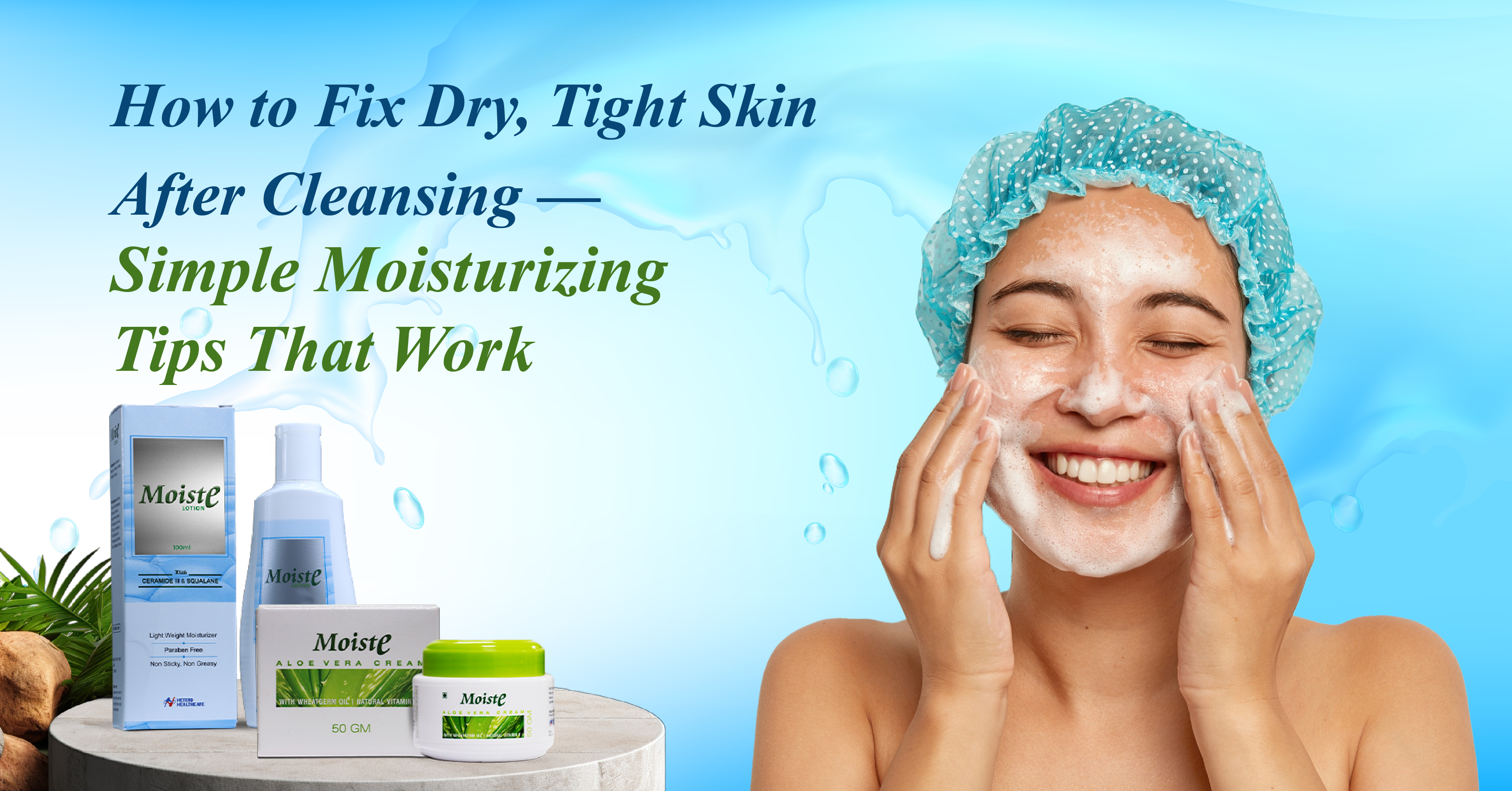 How to Fix Dry, Tight Skin After Cleansing - Simple Moisturizing Tips That Work